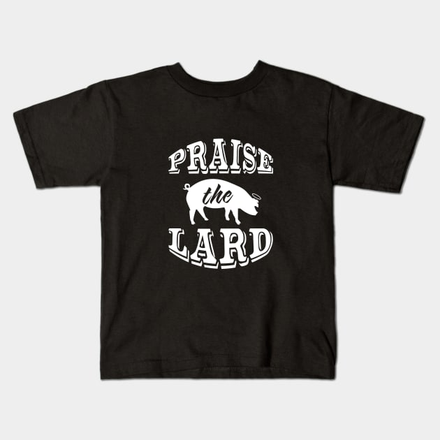 Praise the Lard 2 W Kids T-Shirt by Fun-E-Shirts